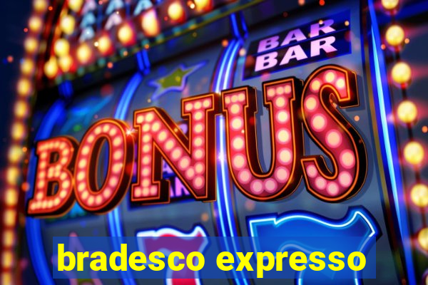 bradesco expresso